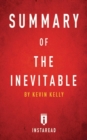 Summary of the Inevitable : By Kevin Kelly Includes Analysis - Book