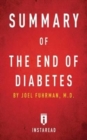 Summary of the End of Diabetes : By Joel Fuhrman Includes Analysis - Book