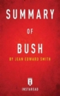 Summary of Bush : By Jean Edward Smith Includes Analysis - Book