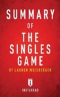Summary of the Singles Game : By Lauren Weisberger Includes Analysis - Book