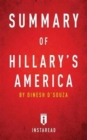 Summary of Hillary's America : By Dinesh d'Souza Includes Analysis - Book