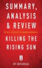 Summary, Analysis & Review of Bill O'Reilly's and Martin Dugard's Killing the Rising Sun by Instaread - Book