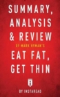 Summary, Analysis & Review of Mark Hyman's Eat Fat, Get Thin by Instaread - Book