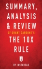 Summary, Analysis & Review of Grant Cardone's the 10x Rule by Instaread - Book