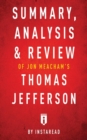 Summary, Analysis & Review of Jon Meacham's Thomas Jefferson by Instaread - Book