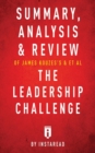 Summary, Analysis & Review of James Kouzes's & Barry Posner's the Leadership Challenge by Instaread - Book