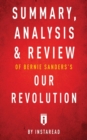 Summary, Analysis & Review of Bernie Sanders's Our Revolution by Instaread - Book