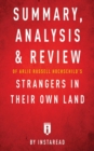Summary, Analysis & Review of Arlie Russell Hochschild's Strangers in Their Own Land by Instaread - Book