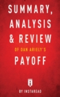 Summary, Analysis & Review of Dan Ariely's Payoff by Instaread - Book
