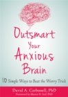 Outsmart Your Anxious Brain - Book