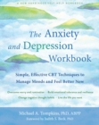 Anxiety and Depression Workbook : Simple, Effective CBT Techniques to Manage Moods and Feel Better Now - eBook