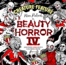 Beauty of Horror 4: Creature Feature Colouring Book - Book