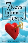 7 Keys to Intimacy with Jesus - Book