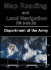 Map Reading and Land Navigation : FM 3-25.26 - Book