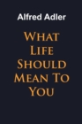 What Life Should Mean To You - Book