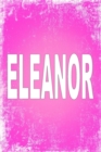 Eleanor : 100 Pages 6 X 9 Personalized Name on Journal Notebook - Book