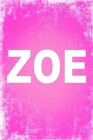 Zoe : 100 Pages 6 X 9 Personalized Name on Journal Notebook - Book
