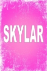 Skylar : 100 Pages 6 X 9 Personalized Name on Journal Notebook - Book