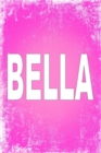 Bella : 100 Pages 6 X 9 Personalized Name on Journal Notebook - Book