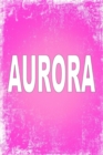 Aurora : 100 Pages 6 X 9 Personalized Name on Journal Notebook - Book