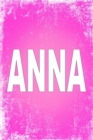 Anna : 100 Pages 6 X 9 Personalized Name on Journal Notebook - Book
