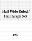 Half Wide Ruled / Half Graph 5x5 : 150 Pages 8.5" X 11" - Book