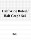 Half Wide Ruled / Half Graph 5x5 : 200 Pages 8.5" X 11" - Book