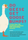 Do Geese Get Goose Bumps? : & More Than 199 Perplexing Questions with Astounding Answers - eBook