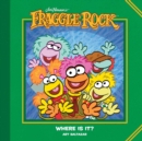 Jim Henson's Fraggle Rock: Where Is It? - Book