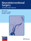 Neurointerventional Surgery : An Evidence-Based Approach - Book