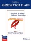 Perforator Flaps : Anatomy, Technique, & Clinical Applications - Book