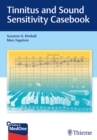Tinnitus and Sound Sensitivity Casebook - Book