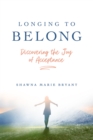 Longing to Belong : Discovering the Joy of Acceptance - eBook