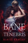 Bane of Tenebris - Book