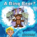 A Ring Bear? - Book