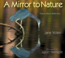 Mirror to Nature, A : Poems about Reflection - Book