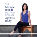 Miracle Ball Method for an Ageless Body - Book