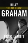 Billy Graham : The Man I Knew - Book