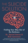 The Suicide Solution : Finding Your Way Out of the Darkness - eBook