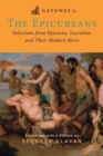 Gateway to the Epicureans : Epicurus, Lecretius, and their Modern Heirs - Book
