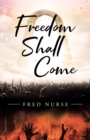 Freedom Shall Come - eBook