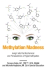 Methylation Madness : Insight into Biochemical and Personal Lives of Hypermethylators - Book