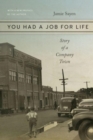 You Had a Job for Life – Story of a Company Town - Book