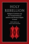Holy Rebellion : Religious Feminism and the Transformation of Judaism and Women's Rights in Israel - Book