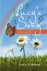 Lucy's Song : A True Story Of Happiness, Heartache, And Healing - Book