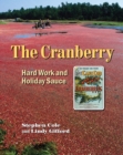 The Cranberry : Hard Work and Holiday Sauce - Book