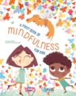 A First Book of Mindfulness : Kids Mindfulness Activities, Deep Breaths, and Guided Meditation for Ages 5-8 - Book