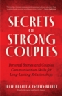 Secrets of Strong Couples : Personal Stories and Couples Communication Skills for Long-Lasting Relationships - Book