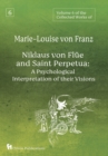 Volume 6 of the Collected Works of Marie-Louise von Franz : Niklaus Von Flue And Saint Perpetua: A Psychological Interpretation of Their Visions - Book