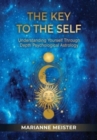 The Key to the Self : Understanding Yourself Through Depth Psychological Astrology - Book